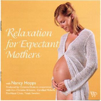 Audio CD RELAXATION FOR EXPECTANT MOTHERS: Prepare for Childbirth and New Parenthood; Soothing, Deep Relaxation/Meditation, Guided Imagery, Affirmations (CD) Book
