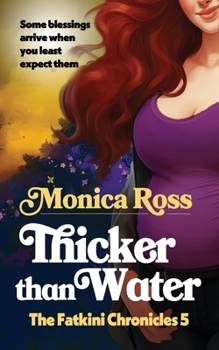 Thicker Than Water: The Fatkini Chronicles 5 - Book #5 of the Fatkini Chronicles