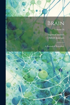 Paperback Brain: A Journal of Neurology; Volume 26 Book