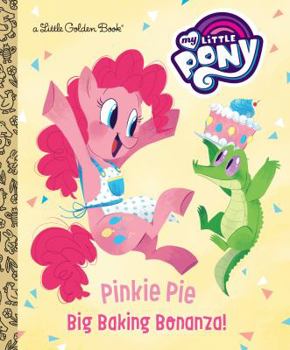 Hardcover Pinkie Pie: Big Baking Bonanza! (My Little Pony) Book