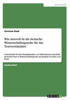 Paperback Wie sinnvoll ist die deutsche Wissenschaftssprache für das Textverständnis?: Unterschiede bei der Einprägsamkeit von Informationen innerhalb deutscher [German] Book