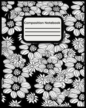 Paperback Composition Notebook: Cute Floral Coloring Notebook for Class PLUS BONUS! Book