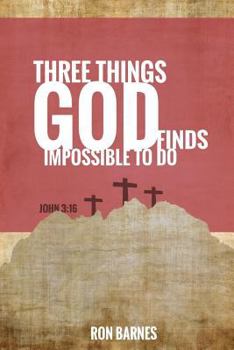 Paperback Three Things God Finds Impossible To Do Book