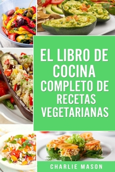Paperback El Libro de Cocina Completo de Recetas Vegetarianas [Spanish] Book