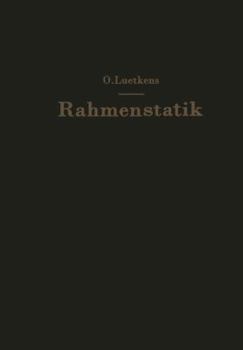 Paperback Die Methoden Der Rahmenstatik: Aufbau, Zusammenfassung Und Kritik [German] Book