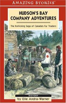 Paperback Hudson's Bay Company Adventures: The Rollicking Saga of Canada's Fur Traders Book