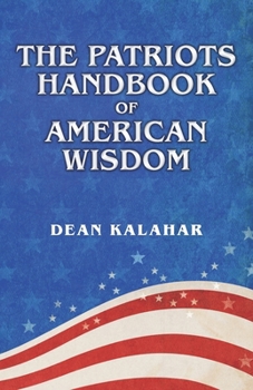 Paperback The Patriots Handbook of American Wisdom Book