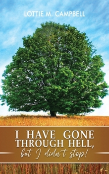 Hardcover I Have Gone Through Hell, but I Didn't Stop! Book
