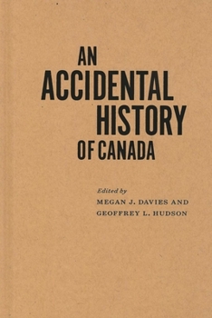 Hardcover An Accidental History of Canada Book
