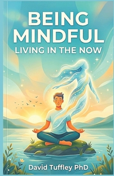 Paperback Being Mindful: Living in the Now Book