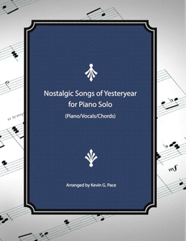 Paperback Nostalgic Songs of Yesteryear for Piano Solo: Piano/Vocals/Chords Book