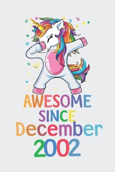 Awesome Since December 2002 Notebook Unicorn Dabbing, Birthday Unicorn, Cute Happy Birthday Dabbing Unicorn Birthday Gift: Lined Notebook / Journal Gift,, 120 Pages, 6 x 9 inches, Personal Diary, Pers