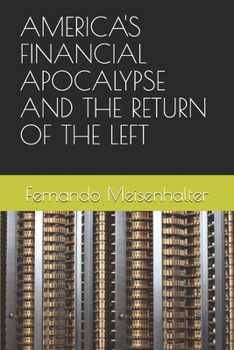 Paperback America's Financial Apocalypse and the Return of the Left Book