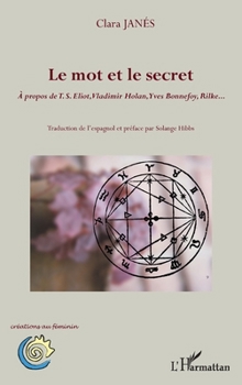 Paperback Le mot et le secret: À propos de TS Eliot, Vladimir Holan, Yves Bonnefoy, Rilke [French] Book