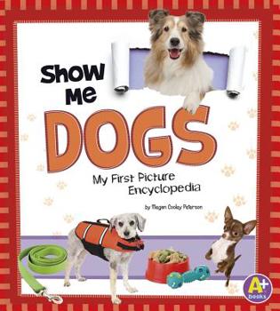 Show Me Dogs - Book  of the My First Picture Encyclopedias