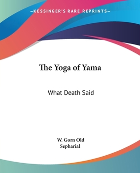 Paperback The Yoga of Yama: What Death Said Book