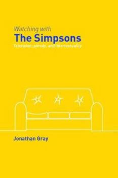 Paperback Watching with The Simpsons: Television, Parody, and Intertextuality Book