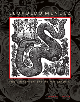 Leopoldo Mendez: Revolutionary Art and the Mexican Print - Book  of the Latin American and Latino Art and Culture