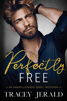 Perfectly Free: An Amaryllis/Midas Series Crossover - Book #6 of the Midas