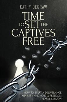 Paperback Time to Set the Captives Free, Second Edition Book