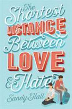 Hardcover The Shortest Distance Between Love & Hate Book