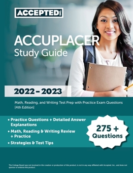 Paperback ACCUPLACER Study Guide 2022-2023: Math, Reading, and Writing Test Prep with Practice Exam Questions [4th Edition] Book