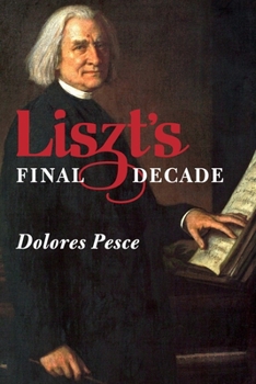 Hardcover Liszt's Final Decade Book