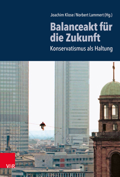 Hardcover Balanceakt Fur Die Zukunft: Konservatismus ALS Haltung [German] Book