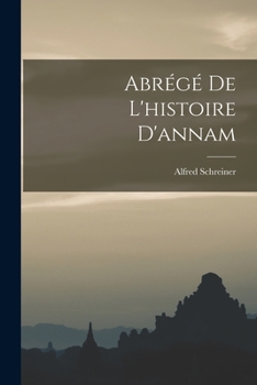 Paperback Abrégé De L'histoire D'annam [French] Book