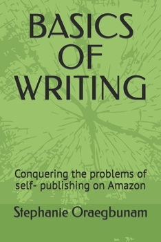 Paperback Basics of Writing: Conquering the problems of self- publishing on Amazon Book