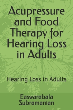 Acupressure and Food Therapy for Hearing Loss in Adults: Hearing Loss in Adults