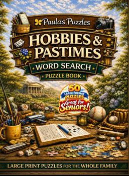 Hobbies & Pastimes Word Search Puzzle Book – 50 Puzzle LARGE PRINT Edition: Relaxing Puzzles for Seniors… and the Whole Family (Paula's Puzzles)