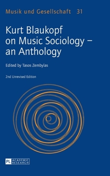 Hardcover Kurt Blaukopf on Music Sociology - an Anthology: 2nd Unrevised Edition Book