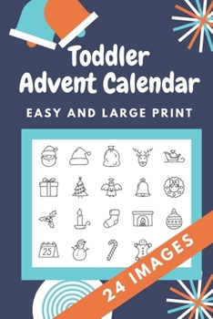 Paperback Toddler Advent Calendar: Countdown to Christmas Advent Calendar For Kids - Gift for Christmas - Activities for Children Preschoolers - Toddler Book