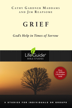 Grief: God's Help in Times of Sorrow - Book  of the LifeGuide Bible Studies