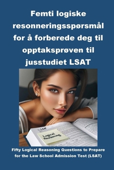 Paperback Femti logiske resonneringsspørsmål for å forberede deg til opptaksprøven til jusstudiet LSAT [Norwegian] Book