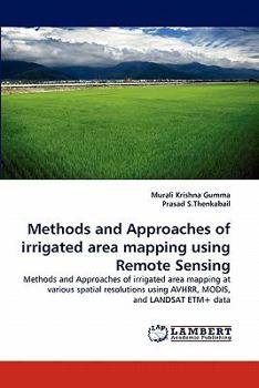 Paperback Methods and Approaches of Irrigated Area Mapping Using Remote Sensing Book