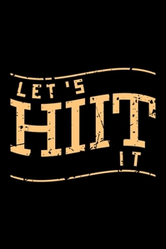 Let's Hiit It: A5 Notizbuch für Sportler, die Fitness lieben, Sport treiben und HIIT Workouts machen