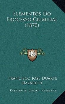 Paperback Elementos Do Processo Criminal (1870) [Spanish] Book