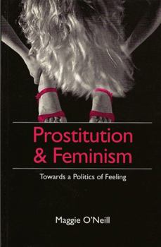 Paperback Prostitution and Feminism: Living Dangerously in a Post- Honor World Book