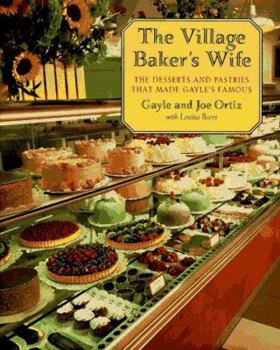 Hardcover The Village Baker's Wife: The Deserts and Pastries That Made Gayle's Famous Book