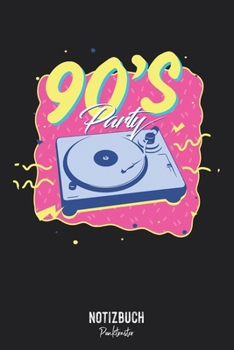 Notizbuch Punktraster: Back to the 90's Party Retro 90er • Notizheft gepunktet • Lustiges Notizbuch • 120 Seiten (DIN A5 / 15x22cm) Soft Cover • ... Schreibheft, Tagebuch (German Edition)
