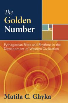 Hardcover The Golden Number: Pythagorean Rites and Rhythms in the Development of Western Civilization Book