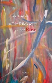 Paperback Die Rückseite der Rose: Roman [German] Book
