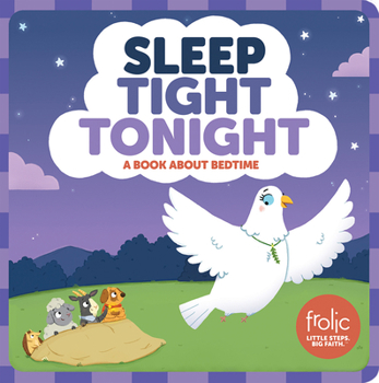 Hardcover Sleep Tight Tonight: A Book about Bedtime Book