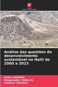 Paperback Análise das questões de desenvolvimento sustentável no Haiti de 2000 a 2015 [Portuguese] Book