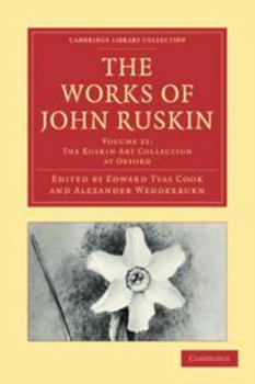 Electronics The Works of John Ruskin: Volume 21, the Ruskin Art Collection at Oxford Book