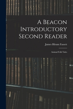Paperback A Beacon Introductory Second Reader: Animal Folk Tales Book