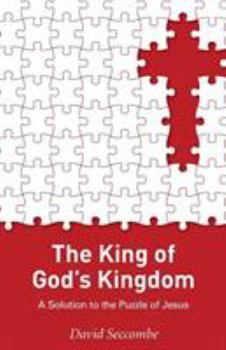 Paperback The King of God's Kingdom: A Solution to the Puzzle of Jesus Book