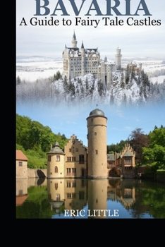 Paperback Bavaria: A Guide to Fairy Tale Castles Book